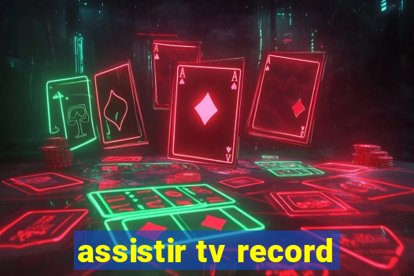 assistir tv record